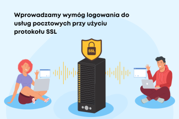 Wprowadzamy wymóg logowania do usług pocztowych przy użyciu protokołu SSL